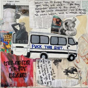 a collage centered around a bus. welcome to my brain is written on the artwork.