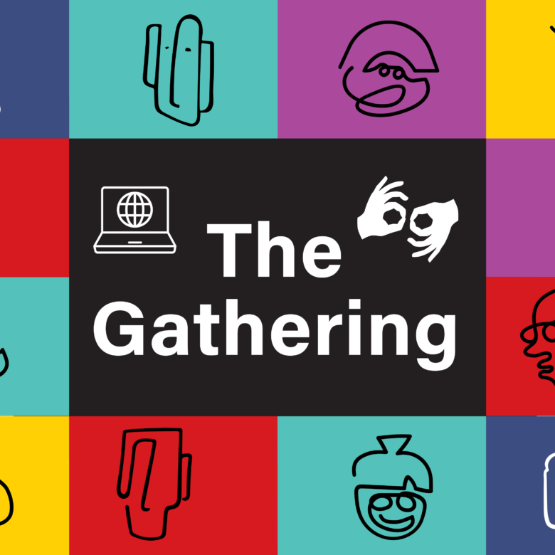 coloured boxes are filled with line drawings of people. in the cedntre there is an online event and auslan sybols. below it says The Gathering.